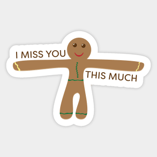 Cute gingerbread cookie - I miss you this much Sticker